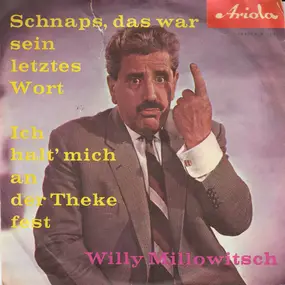 willy millowitsch - Schnaps, Das War Sein Letztes Wort / Ich Halt' Mich An Der Theke Fest