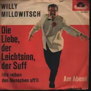 Willy Millowitsch - Die Liebe, Der Leichtsinn, Der Suff (Die Reiben Den Menschen Uff!)