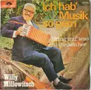 7inch Vinyl Single - Willy Millowitsch - Ich Hab' Musik So Gern / Bring Mir Was Zu Trinken Her