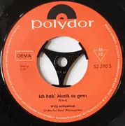 7inch Vinyl Single - Willy Millowitsch - Ich Hab' Musik So Gern / Bring Mir Was Zu Trinken Her