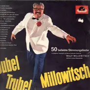 Willy Millowitsch - Jubel Trubel Millowitsch (50 Beliebte Stimmungslieder)