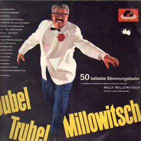 willy millowitsch - Jubel Trubel Millowitsch (50 Beliebte Stimmungslieder)