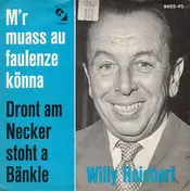 Willy Reichert - M'r Muass Au Faulenze Könna