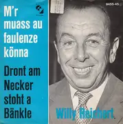 7inch Vinyl Single - Willy Reichert - M'r Muass Au Faulenze Könna