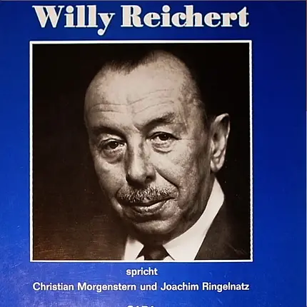Willy Reichert Spricht Christian Morgenstern Und Joachim Ringelnatz - Willy Reichert Spricht Christian Morgenstern Und Joachim Ringelnatz