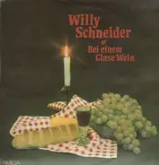 Willy Schneider - Bei einem Glase Wein