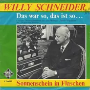 Willy Schneider - Das War So, Das Ist So...