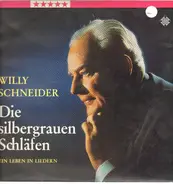 Willy Schneider - Die silbergrauen Schläfen - Ein Leben in Liedern