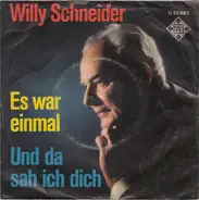 Willy Schneider - Es War Einmal / Und Da Sah Ich Dich