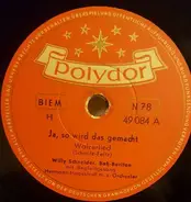 Willy Schneider - Ja, So Wird Das Gemacht / Wenn Du Nur Nicht So Schön Wärst