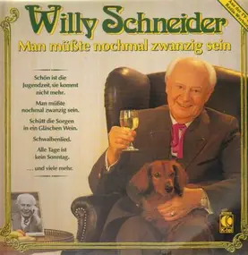 Willy Schneider - Man müßte nochmal 20 sein...