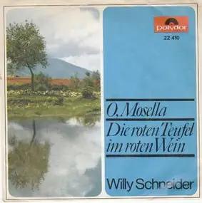 Willy Schneider - O, Mosella / Die Roten Teufel Im Roten Wein