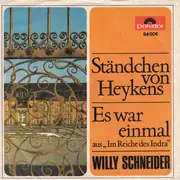 7inch Vinyl Single - Willy Schneider - Ständchen Von Heykens / Es War Einmal - Mono
