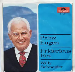 Willy Schneider - Prinz Eugen / Fridericus Rex, Der Edle Ritter