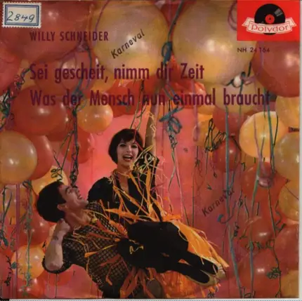 Willy Schneider - Was Der Mensch Nun Einmal Braucht / Sei Gescheit, Nimm Dir Zeit