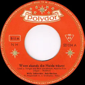 Willy Schneider - Wenn Abends Die Heide Träumt / Auf Der Heide Blüh'n Die Letzten Rosen