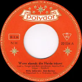 Willy Schneider - Wenn Abends Die Heide Träumt / Auf Der Heide Blüh'n Die Letzten Rosen