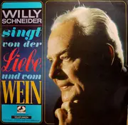 LP - Willy Schneider - Willy Schneider Singt Von Der Liebe Und Vom Wein