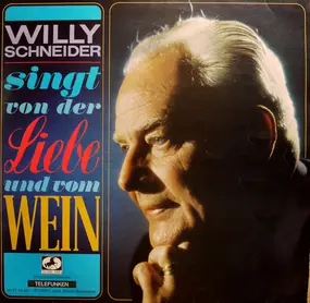 Willy Schneider - Willy Schneider Singt Von Der Liebe Und Vom Wein