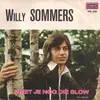 7inch Vinyl Single - Willy Sommers - Weet Je Nog Die Slow