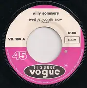 7inch Vinyl Single - Willy Sommers - Weet Je Nog Die Slow