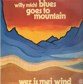 willy michl - Blues Goes To Mountain (Wer Is Mei Wind)