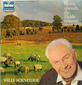 Willy Schneider - Wenn abends die Heide träumt