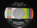 7inch Vinyl Single - Wilma Burgess - Only A Fool Keeps Hangin' On