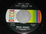 Wilma Burgess - Only A Fool Keeps Hangin' On