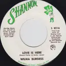 7inch Vinyl Single - Wilma Burgess - Love Is Here / Sweet Lovin' Baby
