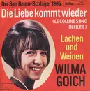 7inch Vinyl Single - Wilma Goich - Die Liebe Kommt Wieder / Lachen Und Weinen