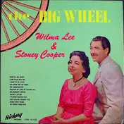 Wilma Lee & Stoney Cooper - The Big Wheel