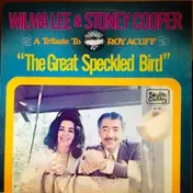 Wilma Lee & Stoney Cooper - The Great Speckled Bird: A Tribute To Roy Acuff