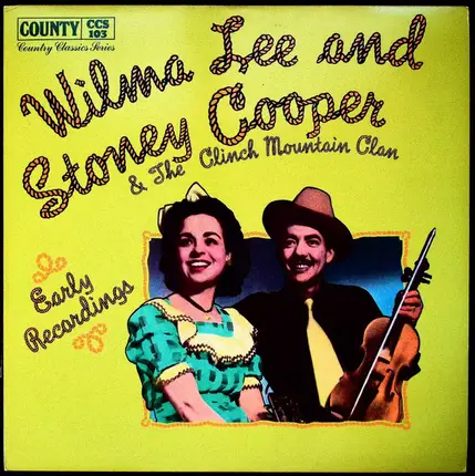 Wilma Lee & Stoney Cooper - Early Recordings