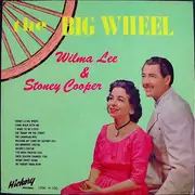 LP - Wilma Lee & Stoney Cooper - The Big Wheel - Mono