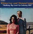 LP - Wilma Lee & Stoney Cooper - Walking My Lord Up Calvary's Hill