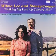 Wilma Lee & Stoney Cooper - Walking My Lord Up Calvary's Hill