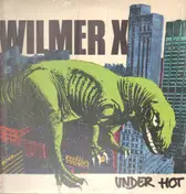 Wilmer X - Under Hot