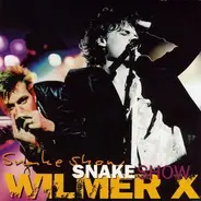 Wilmer X - Snakeshow