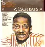 Wílson Batista - Nova História Da Música Popular Brasileira - Wílson Batista
