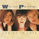 7inch Vinyl Single - Wilson Phillips - You're In Love