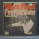 7'' - Wilson Pickett - Fire And Water