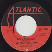 7inch Vinyl Single - Wilson Pickett - Born To Be Wild / Toe Hold