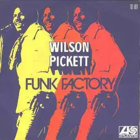 Wilson Pickett - Funk Factory