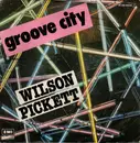 7inch Vinyl Single - Wilson Pickett - Groove City