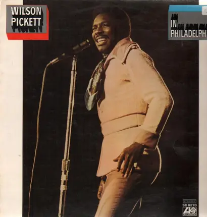 Wilson Pickett - In Philadelphia