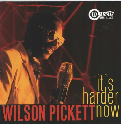 Wilson Pickett - It's Harder Now