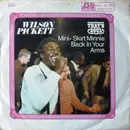 7inch Vinyl Single - Wilson Pickett - Back In Your Arms / Mini-Skirt Minnie