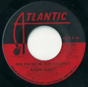 Wilson Pickett - Now You See Me, Now You Don't