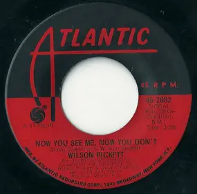 Wilson Pickett - Now You See Me, Now You Don't